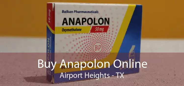 Buy Anapolon Online Airport Heights - TX