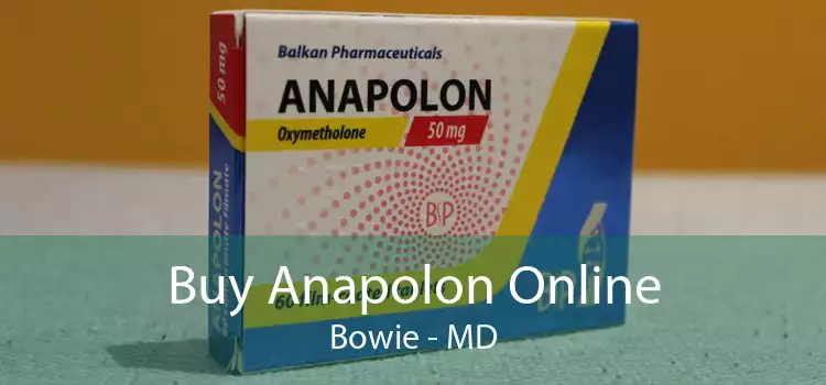 Buy Anapolon Online Bowie - MD