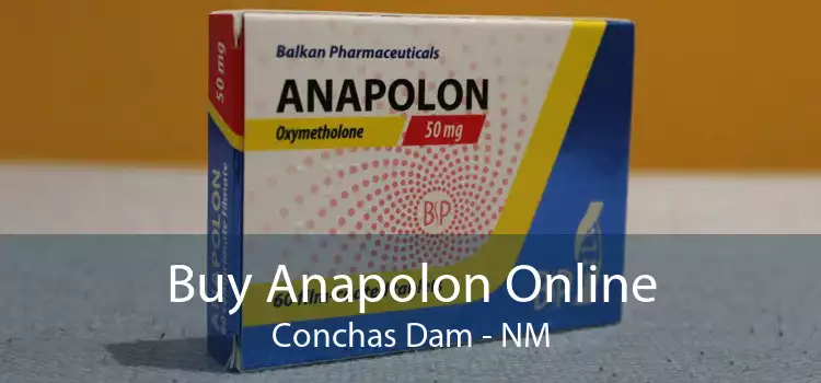 Buy Anapolon Online Conchas Dam - NM